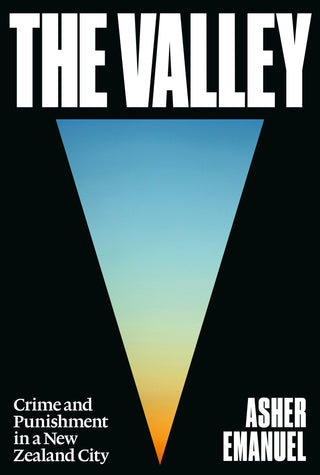 Valley, The - Crime and Punishment in a New Zealand City