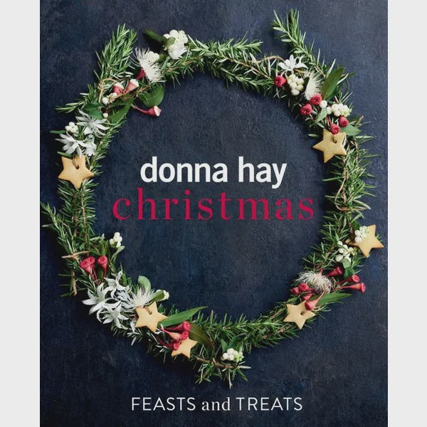 Donna Hay Christmas - Feasts & Treats