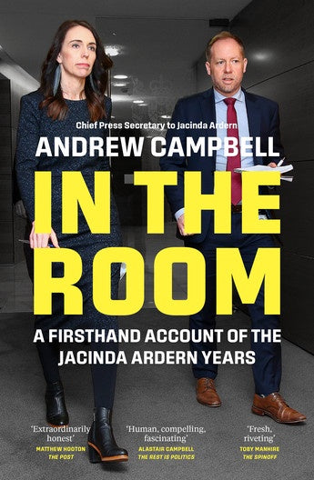 In the Room:A firsthand account of the Jacinda Ardern years