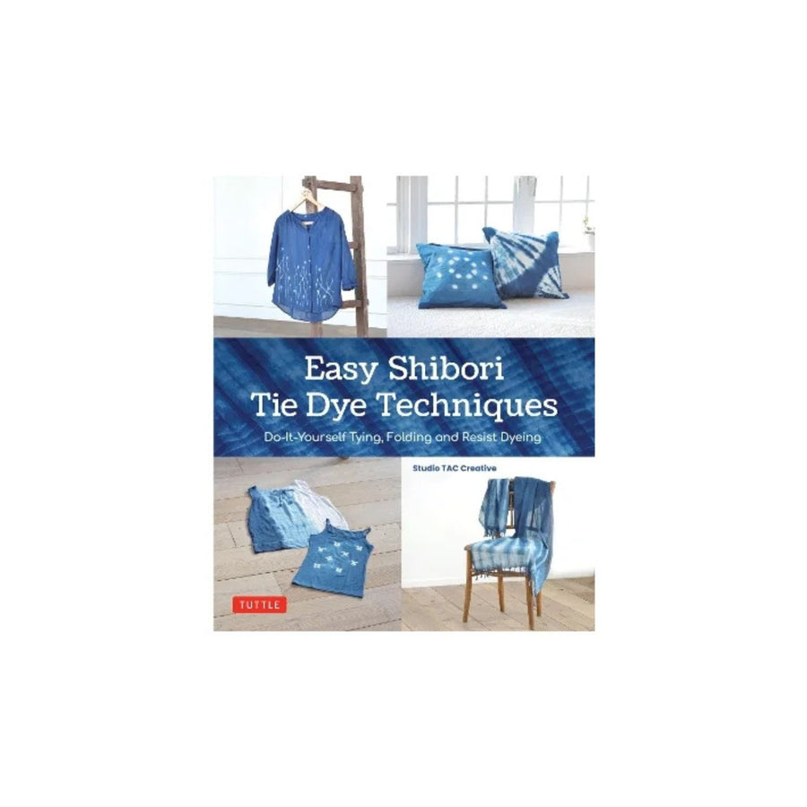 Easy Shibori Tie Dye Techniques