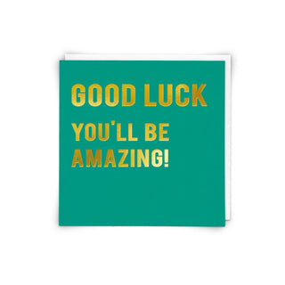 Amazing - Good Luck Greeting Card