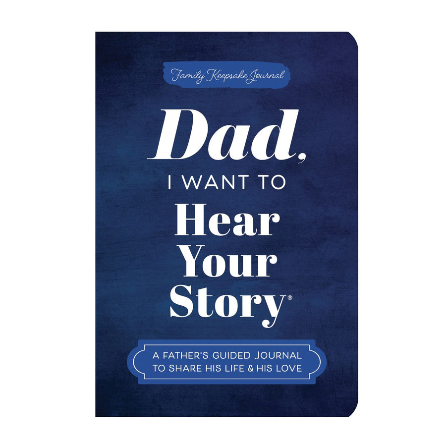 Dad I Want to Hear Your Story