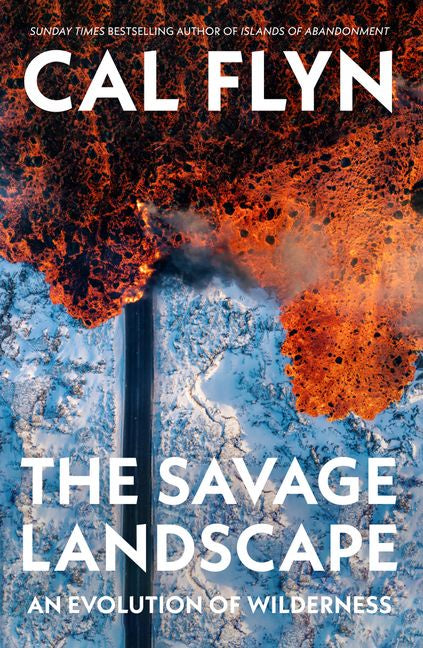 Savage Landscape: How We Made the Wilderness